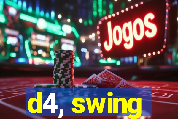 d4, swing